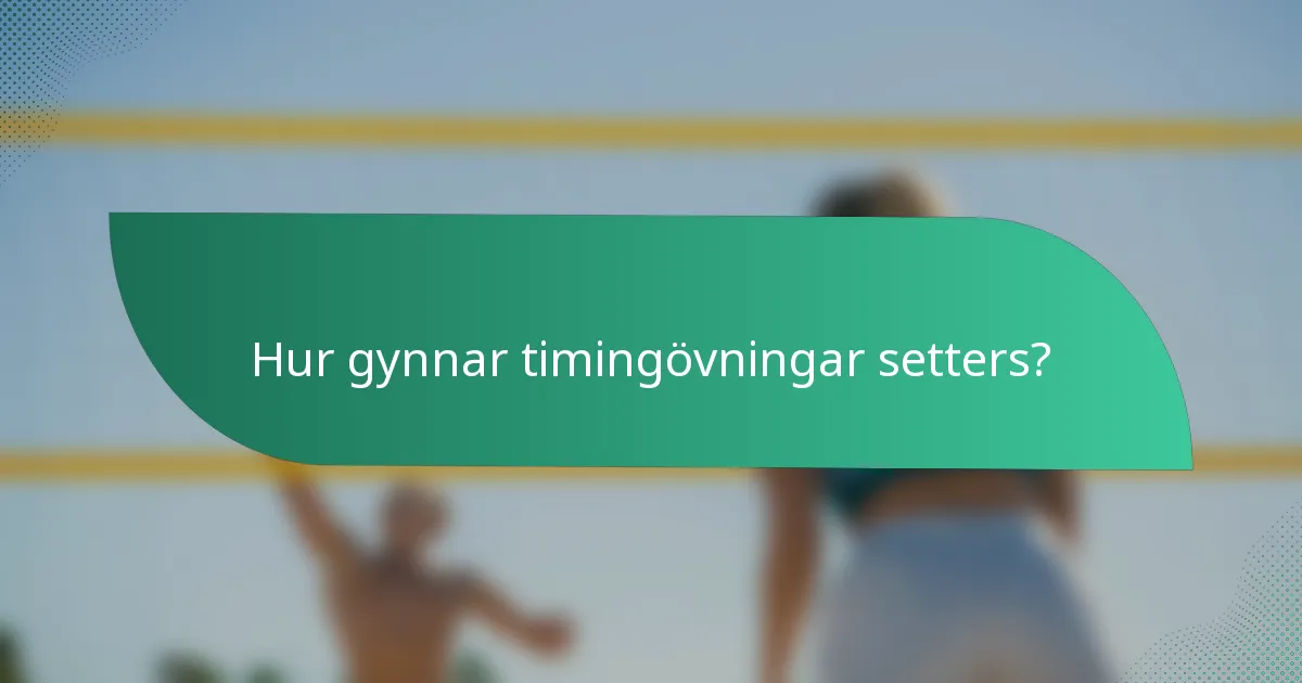 Hur gynnar timingövningar setters?