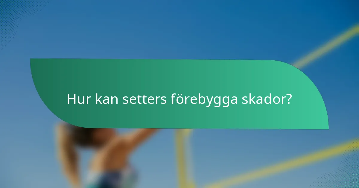 Hur kan setters förebygga skador?
