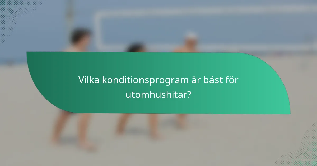 Vilka konditionsprogram är bäst för utomhushitar?